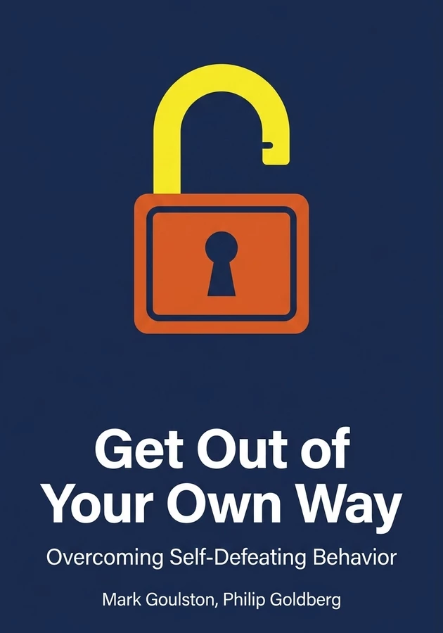 Book cover of Get Out of Your Own Way by Philip Goldberg — critical summary review on 12min