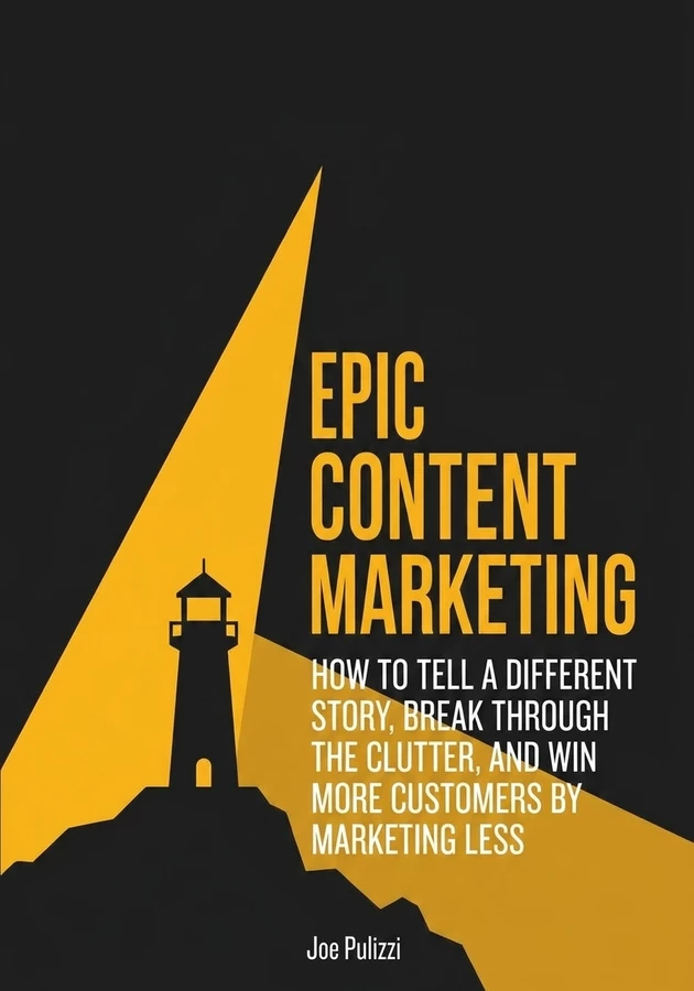 Book cover of Epic Content Marketing by Joe Pulizzi — critical summary review on 12min