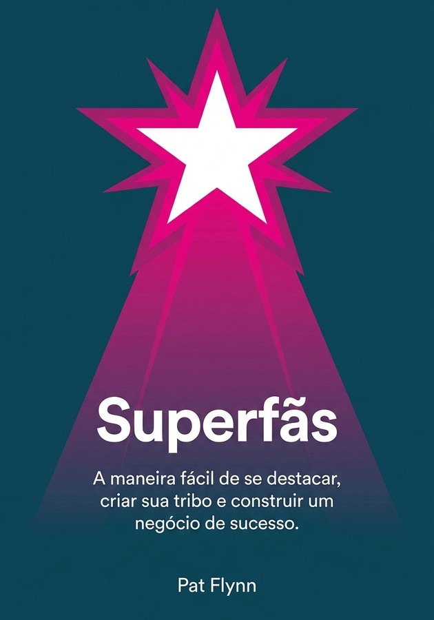 Capa do livro Superfãs, de Pat Flynn — resumo e resenha crítica no 12min