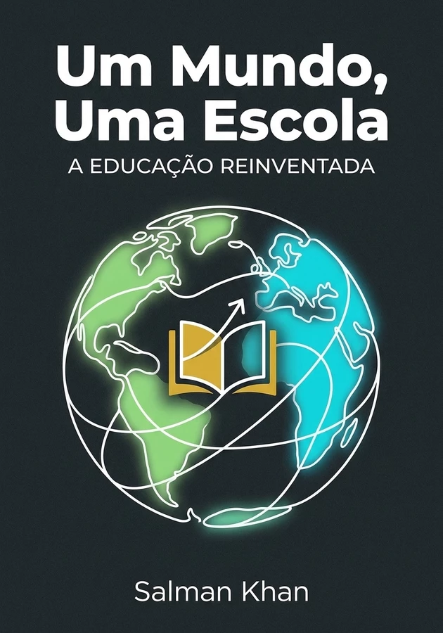 Capa do livro Um Mundo, Uma Escola, de Salman Khan — resumo e resenha crítica no 12min