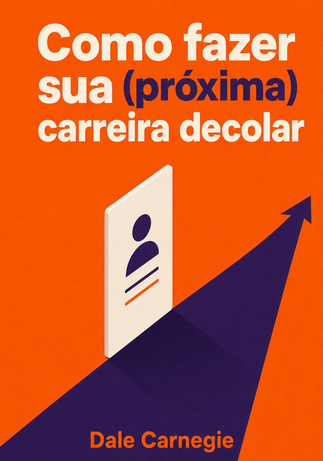 Capa do livro Como fazer sua (próxima) carreira decolar, de Dale Carnegie — resumo e resenha crítica no 12min