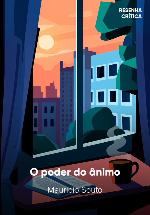 Capa do livro O poder do ânimo, de Mauricio Souto — resumo e resenha crítica no 12min