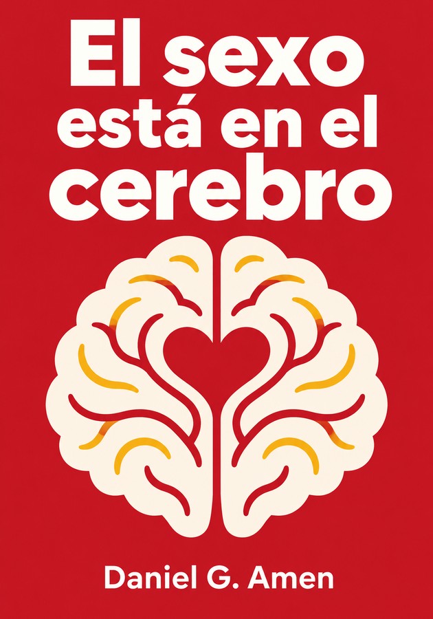 Portada del libro El sexo está en el cerebro, de Daniel G. Amen — resumen crítico y reseña en 12min
