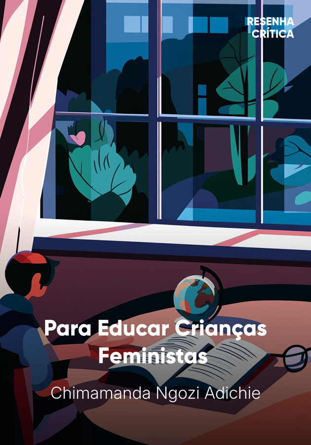 Capa do livro Para Educar Crianças Feministas , de Chimamanda Ngozi Adichie — resumo e resenha crítica no 12min