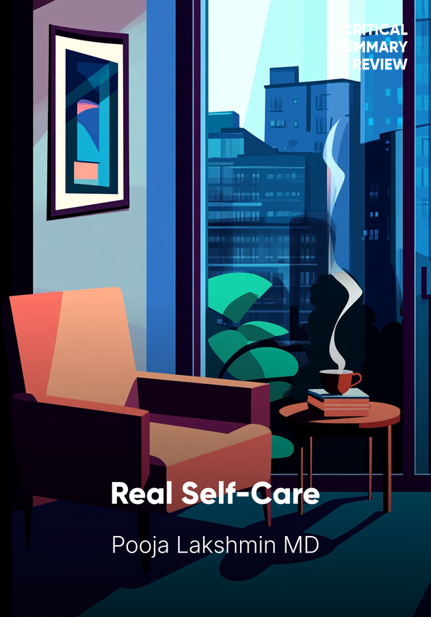 Book cover of Real Self-Care by Pooja Lakshmin MD — critical summary review on 12min