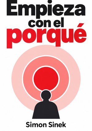 Portada del libro Empieza con el porqué, de Simon Sinek — resumen crítico y reseña en 12min