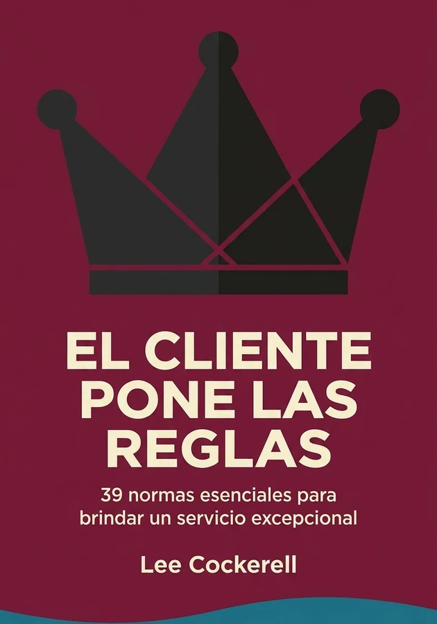 Portada del libro El cliente pone las reglas, de Lee Cockerell — resumen crítico y reseña en 12min