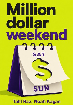 Capa do livro Million dollar weekend, de Tahl Raz & Noah Kagan — resumo e resenha crítica no 12min