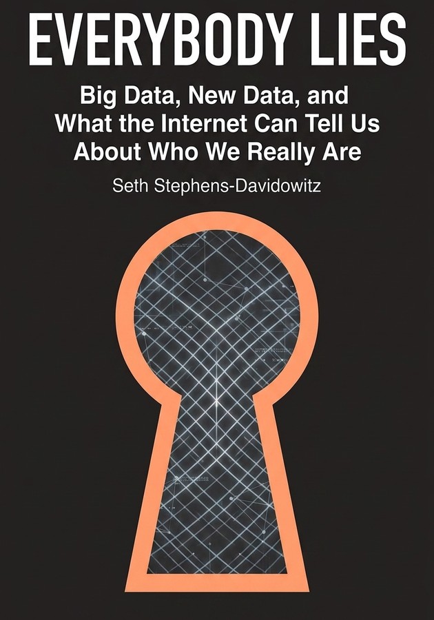 Book cover of Everybody Lies by Seth Stephens-Davidowitz — critical summary review on 12min