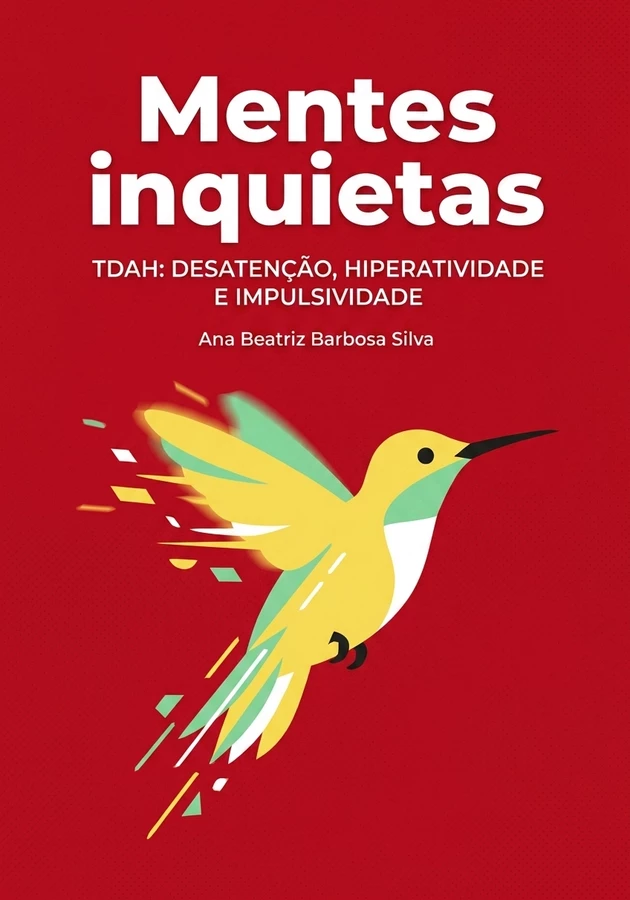 Capa do livro Mentes inquietas , de Ana Beatriz Barbosa Silva — resumo e resenha crítica no 12min