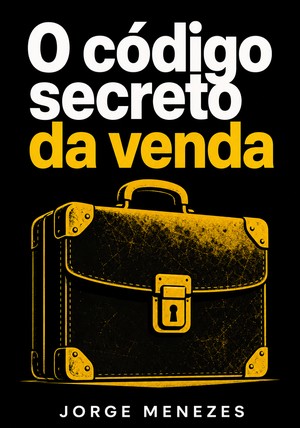 Capa do livro O código secreto da venda, de Jorge Menezes — resumo e resenha crítica no 12min
