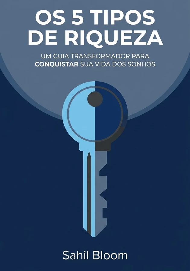 Capa do livro Os 5 tipos de riqueza, de Sahil Bloom — resumo e resenha crítica no 12min