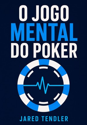 Capa do livro O Jogo Mental do Poker, de Jared Tendler — resumo e resenha crítica no 12min