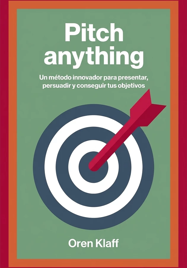 Portada del libro Pitch anything , de Oren Klaff — resumen crítico y reseña en 12min