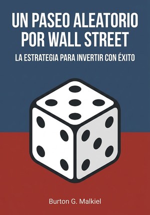 Portada del libro Un paseo aleatorio por Wall Street, de Burton G. Malkiel — resumen crítico y reseña en 12min