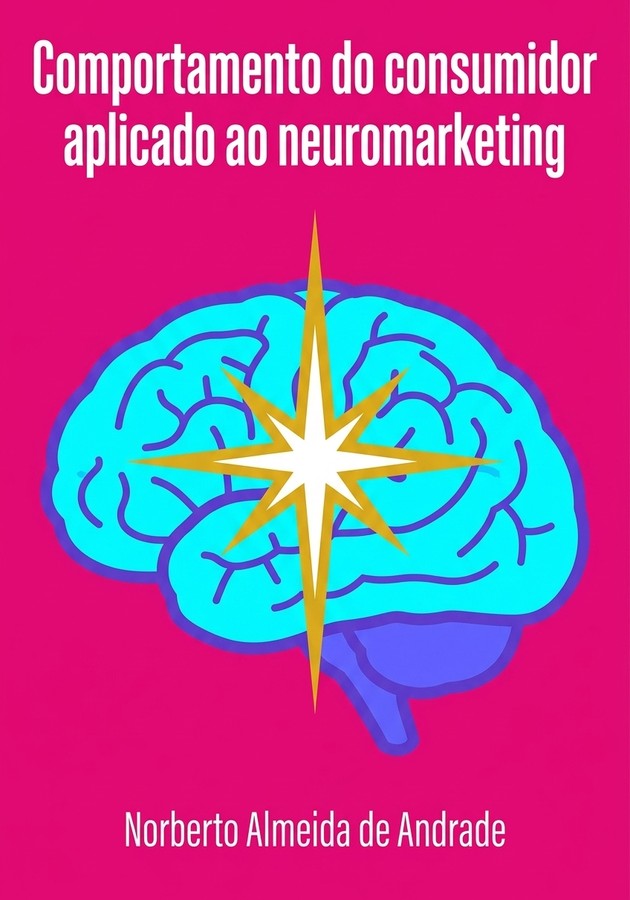 Capa do livro Comportamento do consumidor aplicado ao neuromarketing, de Norberto Almeida de Andrade — resumo e resenha crítica no 12min