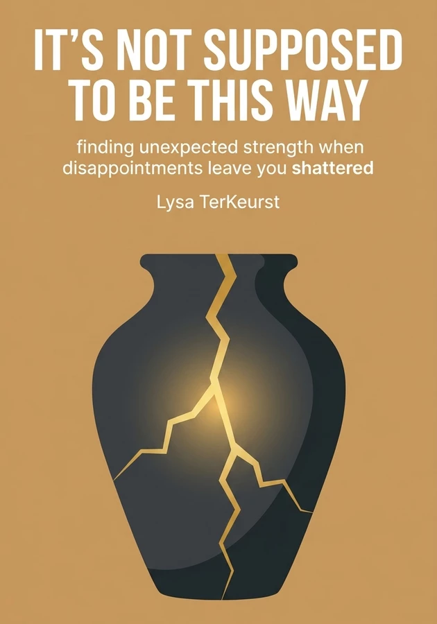 Book cover of It's Not Supposed to Be This Way by Lysa TerKeurst — critical summary review on 12min