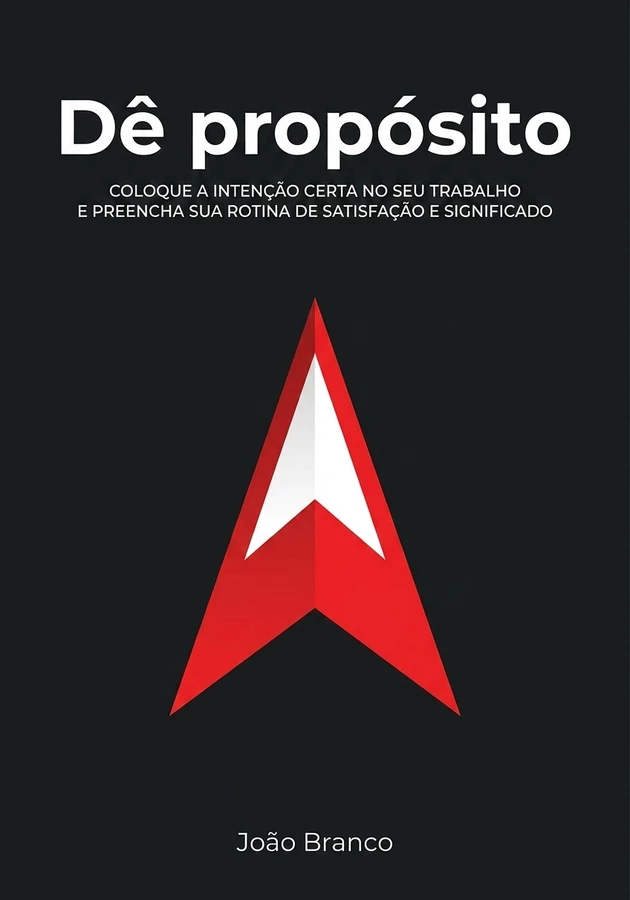 Capa do livro Dê propósito, de João Branco — resumo e resenha crítica no 12min