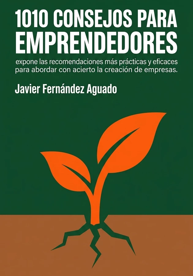 Portada del libro 1010 consejos para emprendedores, de Javier Fernández Aguado — resumen crítico y reseña en 12min