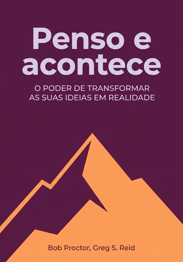 Capa do livro Penso e acontece, de Bob Proctor — resumo e resenha crítica no 12min