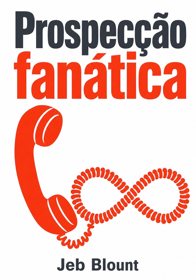 Capa do livro Prospecção fanática, de Jeb Blount — resumo e resenha crítica no 12min