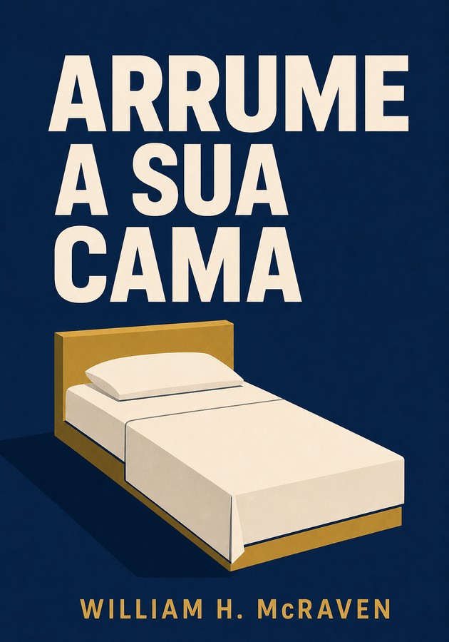 Capa do livro Arrume a Sua Cama, de William H. McRaven — resumo e resenha crítica no 12min