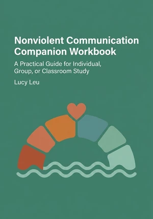 Book cover of Nonviolent Communication Companion Workbook by Lucy Leu — critical summary review on 12min