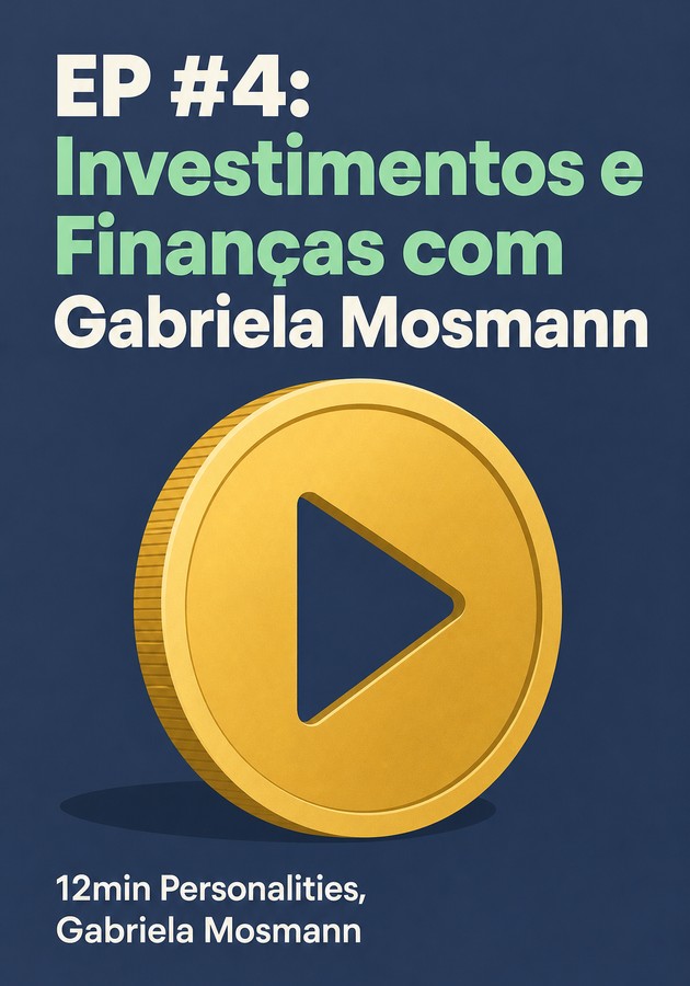 Capa do livro EP #4: Investimentos e Finanças com Gabriela Mosmann, de 12min Personalities — resumo e resenha crítica no 12min