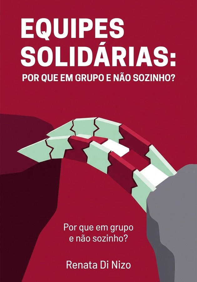 Capa do livro Equipes solidárias: por que em grupo e não sozinho?, de Renata Di Nizo                                                                                                                                                                                                                                                  — resumo e resenha crítica no 12min