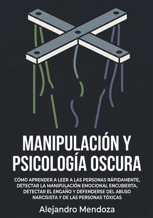 Portada del libro Manipulación y Psicología Oscura, de Alejandro Mendoza — resumen crítico y reseña en 12min