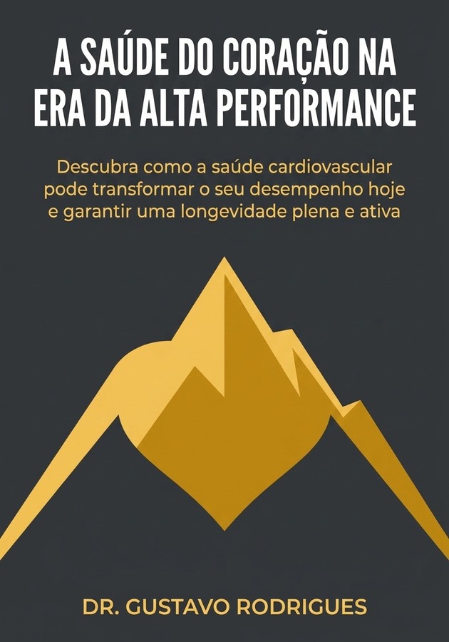 Capa do livro A Saúde do Coração na Era da Alta Performance , de Dr. Gustavo Rodrigues — resumo e resenha crítica no 12min
