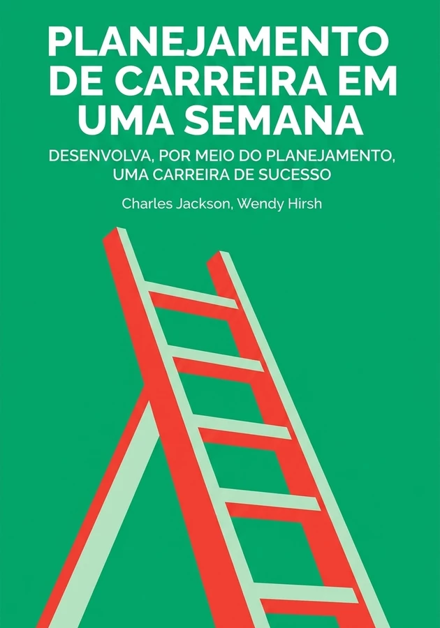 Capa do livro Planejamento de Carreira em Uma Semana, de Charles Jackson & Wendy Hirsh — resumo e resenha crítica no 12min