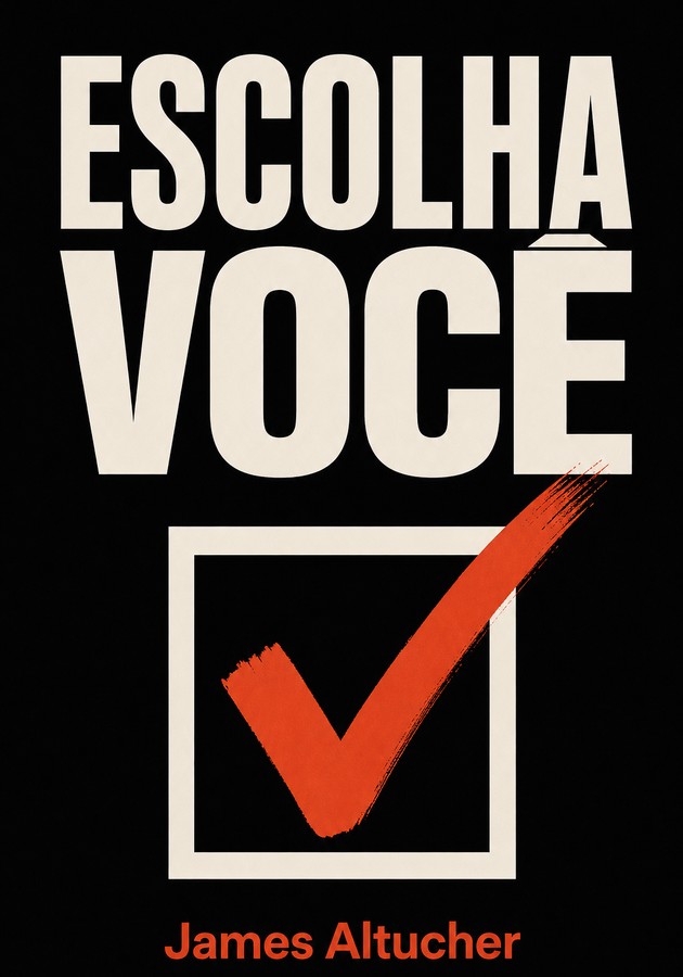 Capa do livro Escolha Você, de James Altucher — resumo e resenha crítica no 12min