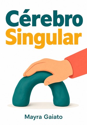 Capa do livro Cérebro Singular, de Mayra Gaiato — resumo e resenha crítica no 12min
