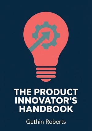 Portada del libro The Product Innovator’s Handbook, de Gethin Roberts — resumen crítico y reseña en 12min