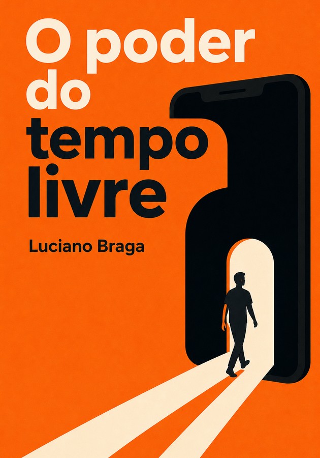 Capa do livro O poder do tempo livre, de Luciano Braga — resumo e resenha crítica no 12min