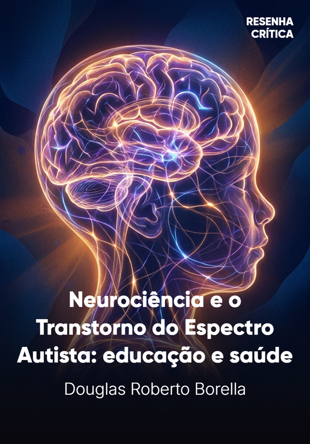 Capa do livro Neurociência e o transtorno do espectro autista, de Douglas Roberto Borella — resumo e resenha crítica no 12min