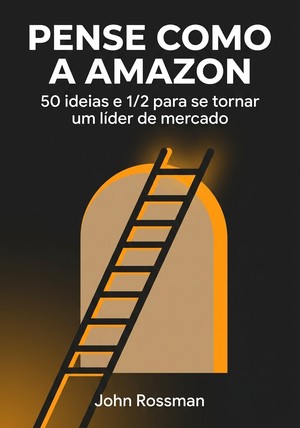 Capa do livro Pense como a Amazon, de John Rossman — resumo e resenha crítica no 12min
