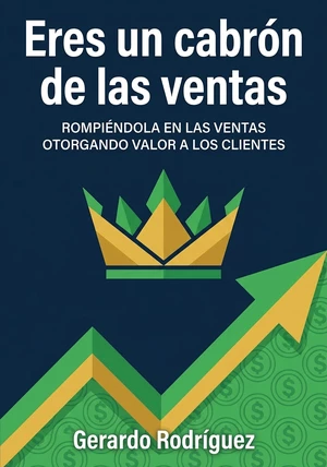 Portada del libro Eres un cabrón de las ventas, de Gerardo Rodríguez — resumen crítico y reseña en 12min