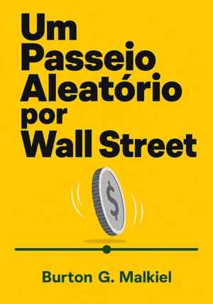 Capa do livro Um Passeio Aleatório por Wall Street, de Burton G. Malkiel — resumo e resenha crítica no 12min