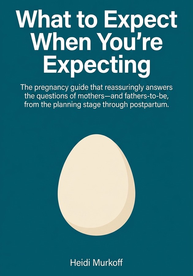 Book cover of What to Expect When You're Expecting by Heidi Murkoff — critical summary review on 12min