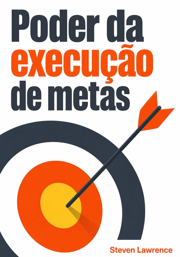 Capa do livro Poder da execução de metas, de Steven Lawrence — resumo e resenha crítica no 12min