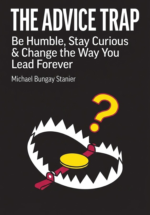 Book cover of The Advice Trap by Michael Bungay Stanier — critical summary review on 12min