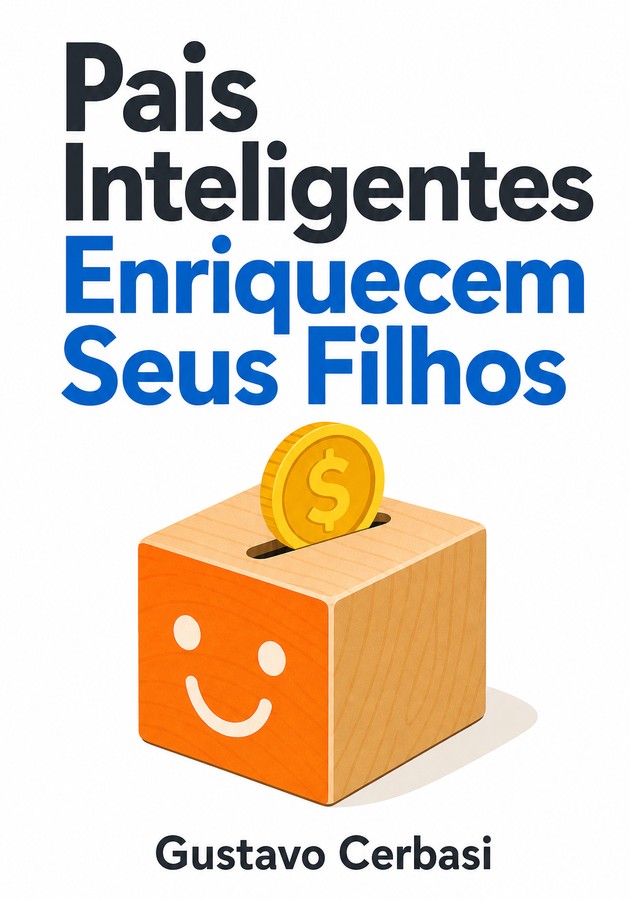 Capa do livro Pais Inteligentes Enriquecem Seus Filhos, de Gustavo Cerbasi — resumo e resenha crítica no 12min