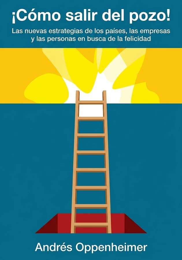 Portada del libro ¡Cómo salir del pozo!, de Andrés Oppenheimer — resumen crítico y reseña en 12min