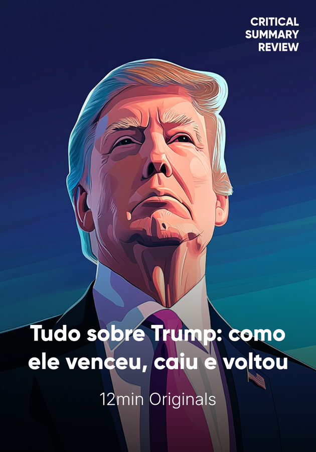 Capa do livro Tudo sobre Trump: como ele venceu, caiu e voltou, de 12min Originals — resumo e resenha crítica no 12min