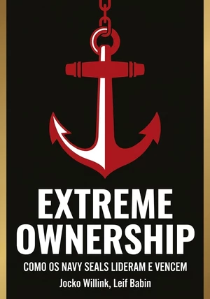 Capa do livro Extreme Ownership, de Jocko Willink & Leif Babin — resumo e resenha crítica no 12min