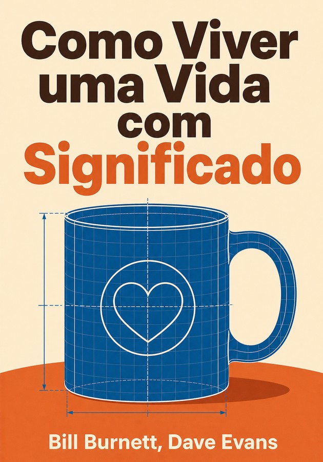 Capa do livro Como Viver uma Vida com Significado, de Bill Burnett — resumo e resenha crítica no 12min