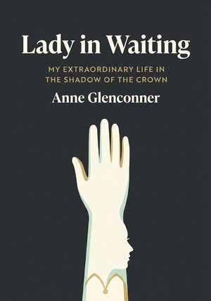 Book cover of Lady in Waiting by Anne Glenconner — critical summary review on 12min