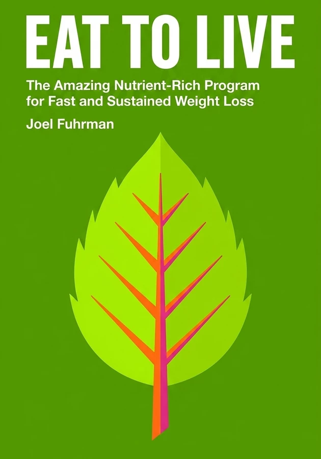 Book cover of Eat to Live by Joel Fuhrman — critical summary review on 12min